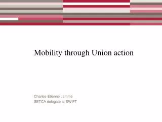 Mobility through Union action