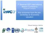 Key Outcomes from the Pre-Workshop on Economic Valuation at the 7th Biennial GEF Conference - slide 1
