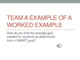 Team A Example of a Worked Example