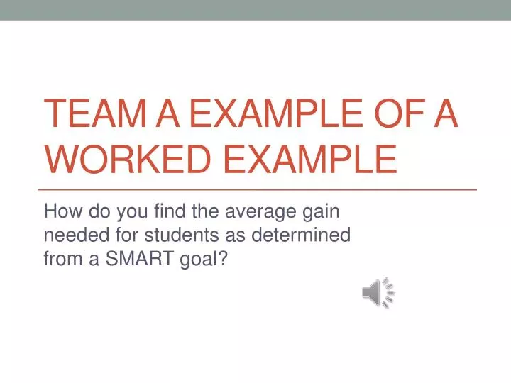 team a example of a worked example