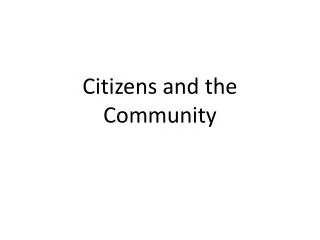 Citizens and the Community