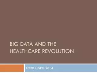 Big Data and the Healthcare Revolution