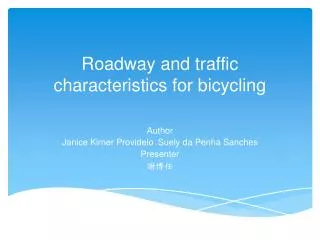 Roadway and traffic characteristics for bicycling