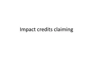 Impact credits claiming