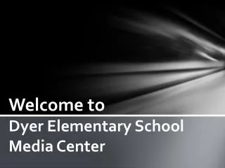 Welcome to Dyer Elementary School Media Center