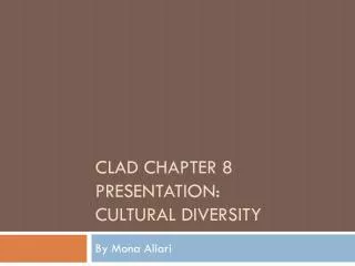 CLAD Chapter 8 Presentation: Cultural Diversity