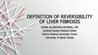 DEFINITION OF REVERSIBILITY OF LIVER FIBROSIS