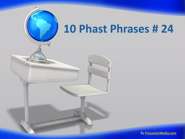 10 phast phrases 24