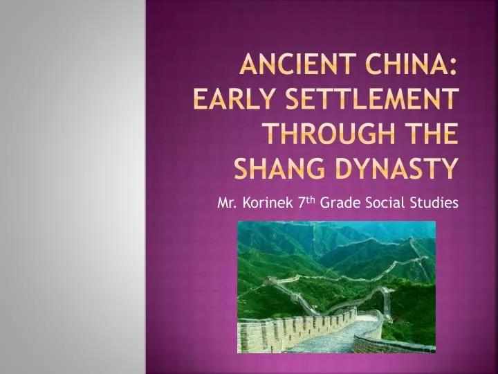 ancient china early settlement through the shang dynasty