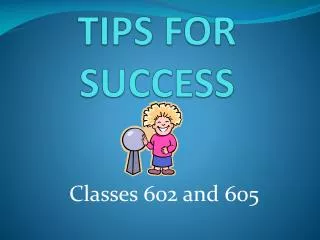 TIPS FOR SUCCESS