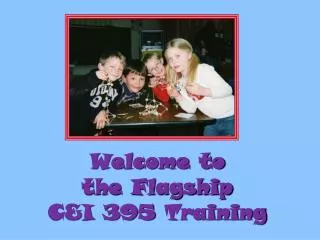 Welcome to the Flagship C&amp;I 395 Training