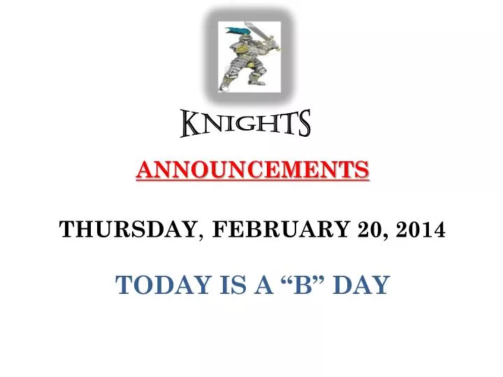 announcements thursday february 20 2014 today is a b day