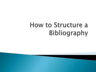 How to Structure a Bibliography