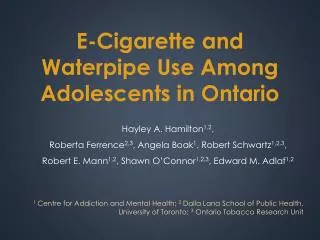 E-Cigarette and W aterpipe Use Among Adolescents in Ontario