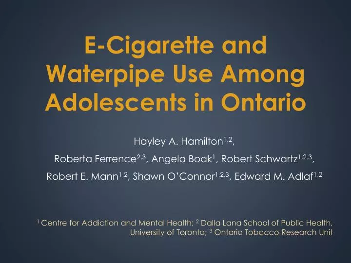 e cigarette and w aterpipe use among adolescents in ontario