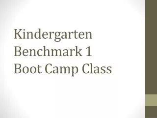 Kindergarten Benchmark 1 Boot Camp Class