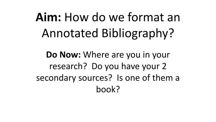 aim how do we format an annotated bibliography