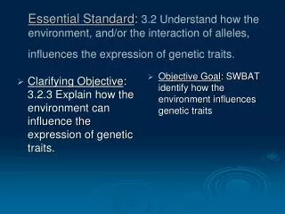 Objective Goal : SWBAT identify how the environment influences genetic traits