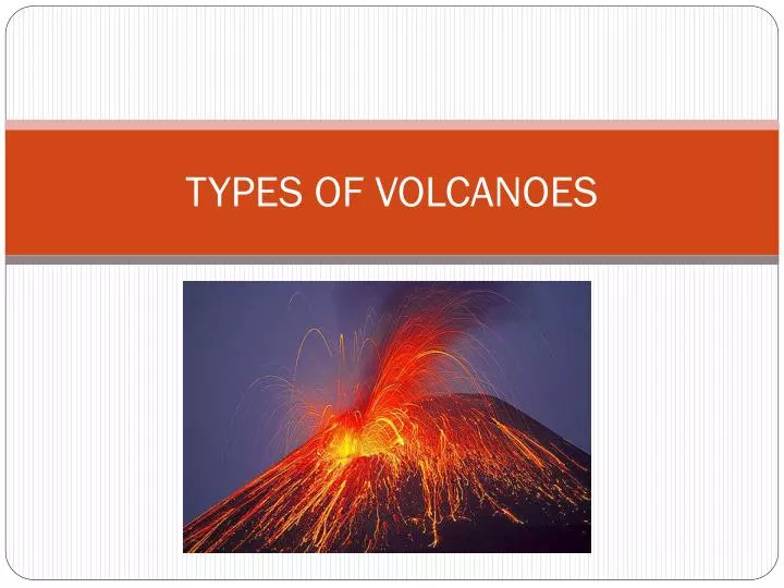 types of volcanoes