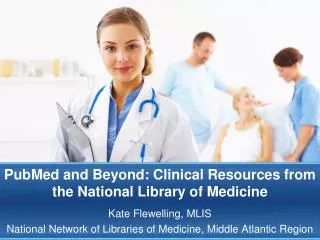 PubMed and Beyond: Clinical Resources from the National Library of Medicine