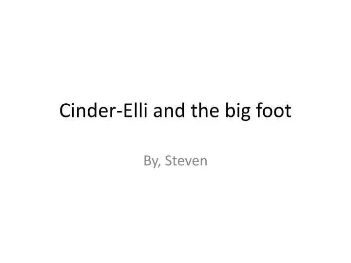 cinder elli and the big foot