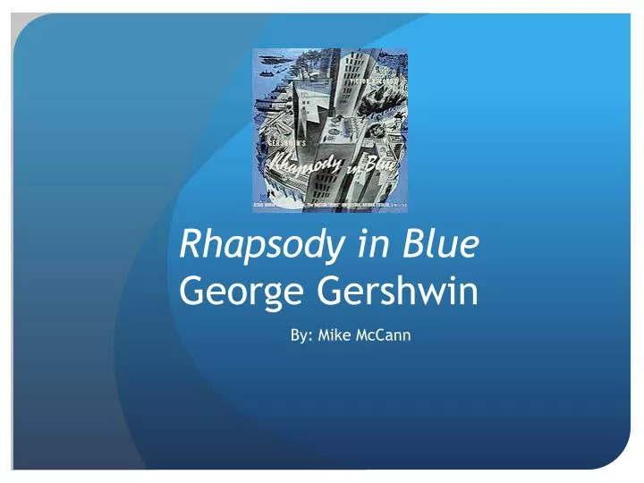 rhapsody in blue george gershwin