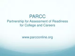 PARCC Partnership for Assessment of Readiness for College and Careers parcconline