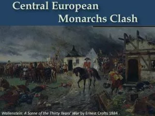 Central European Monarchs Clash