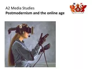 A2 Media Studies Postmodernism and the online age