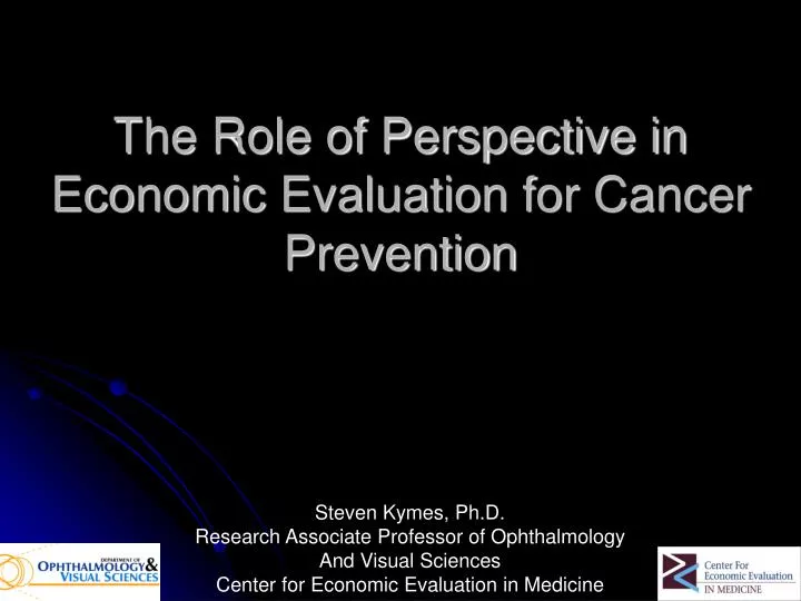 the role of perspective in economic evaluation for cancer prevention