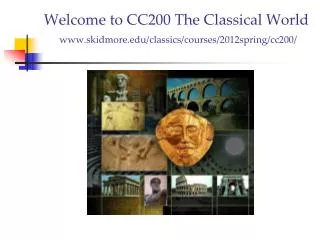 Welcome to CC200 The Classical World skidmore /classics/courses/ 2012spring / cc200 /