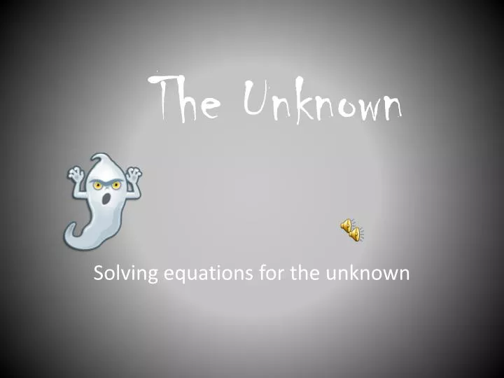 the unknown