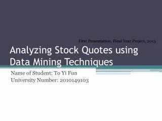 Analyzing Stock Quotes using Data Mining Techniques