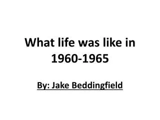 What life was like in 1960-1965