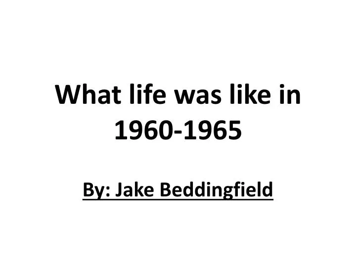 what life was like in 1960 1965