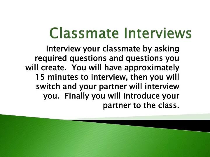 classmate interviews