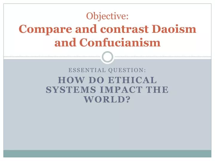 objective compare and contrast daoism and confucianism