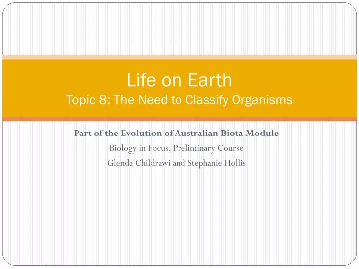 life on earth topic 8 the need to classify organisms