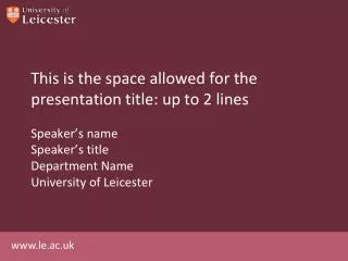 This is the space allowed for the presentation title: up to 2 lines
