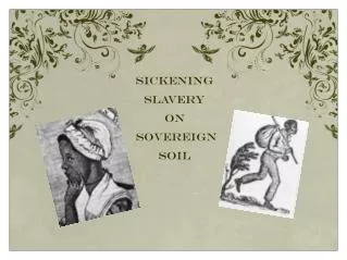 Sickening Slavery On Sovereign Soil