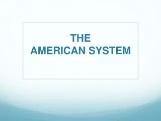 THE AMERICAN SYSTEM