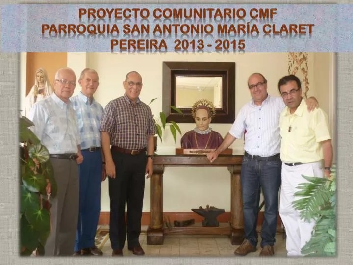 proyecto comunitario cmf parroquia san antonio mar a claret pereira 2013 2015