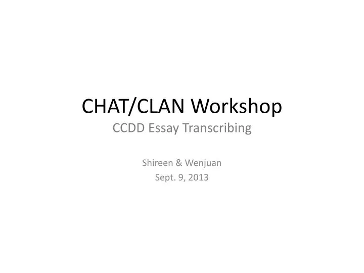 chat clan workshop ccdd essay transcribing