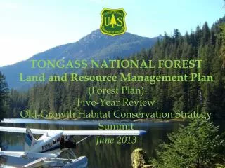 TONGASS NATIONAL FOREST Land and Resource Management Plan (Forest Plan) Five-Year Review