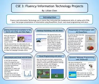 CSE 3: Fluency/Information Technology Projects By: Lillian Chen