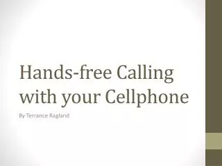 Hands-free Calling with your Cellphone