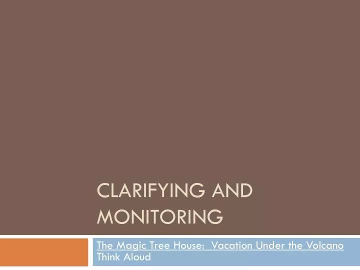 clarifying and monitoring