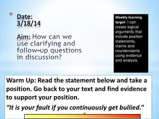 Date: 3/ 18/ 14 Aim: How can we use clarifying and follow-up questions in discussion ?