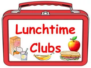 Lunchtime Clubs