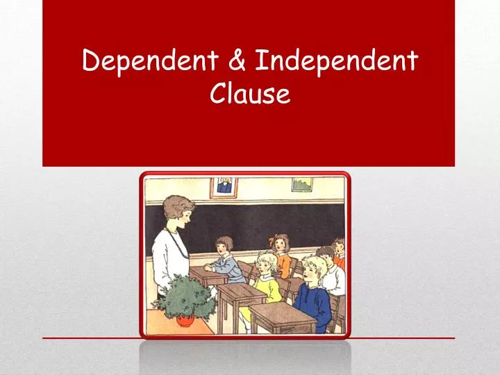 dependent independent clause